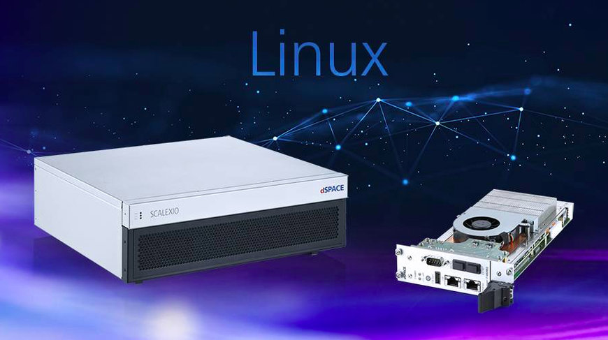 DSPACE INTRODUCES 64-BIT LINUX-BASED RTOS FOR SCALEXIO SYSTEMS